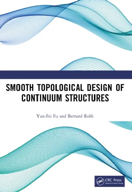 Smooth Topological Design of Continuum Structures by Yun-Fei Fu