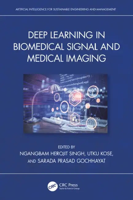 Deep Learning in Biomedical Signal and Medical Imaging by Ngangbam Herojit Singh