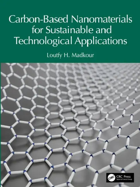 Carbon-Based Nanomaterials for Sustainable and Technological Applications by Loutfy H. Madkour