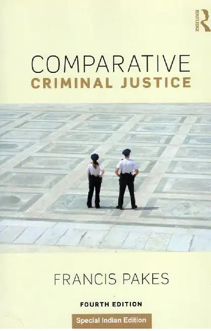 Comparative Criminal Justice by Francis Pakes