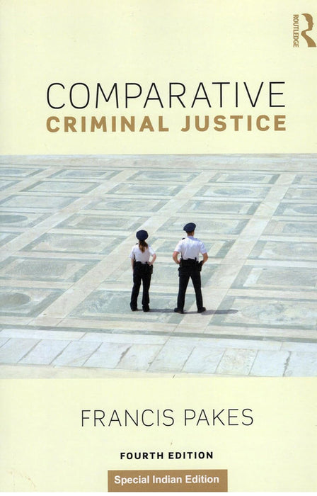 Comparative Criminal Justice  by Francis Pakes