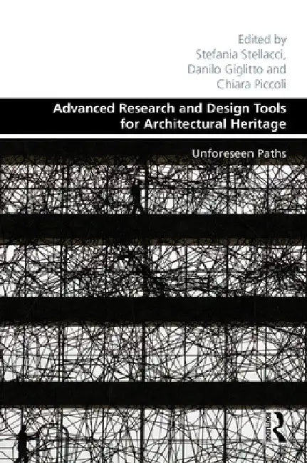 Advanced Research and Design Tools for Architectural Heritage: Unforeseen Paths by Stefania Stellacci