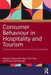 Consumer Behaviour in Hospitality and Tourism: Contemporary Perspectives and Challenges by Saloomeh Tabari