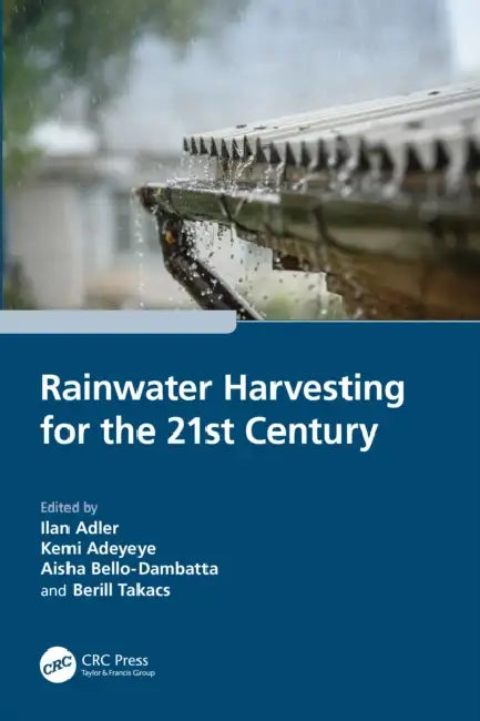 Rainwater Harvesting for the 21st Century by Ilan Adler