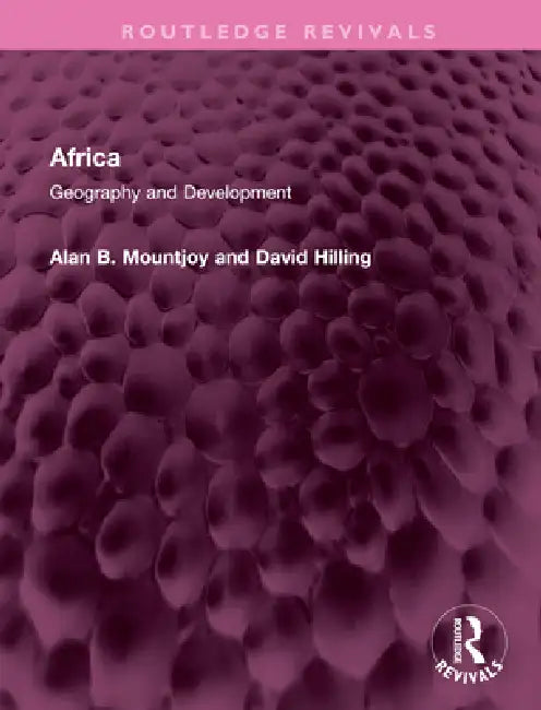 Africa: Geography and Development by Alan B. Mountjoy