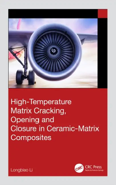 High-Temperature Matrix Cracking, Opening and Closure in Ceramic-Matrix Composites by Longbiao Li