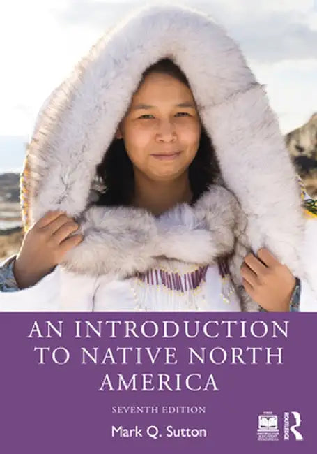 An Introduction to Native North America by Mark Q. Sutton