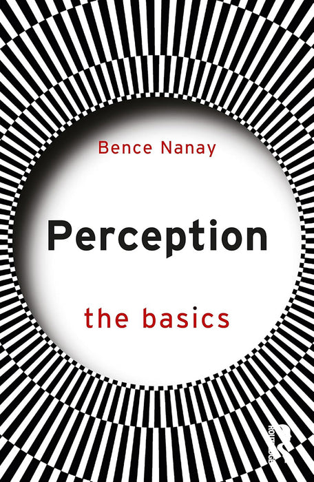 Perception: The Basics by Bence Nanay