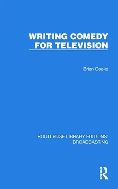 Writing Comedy for Television by Brian Cooke