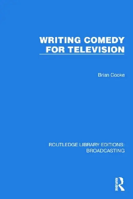 Writing Comedy for Television by Brian Cooke