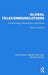 Global Telecommunications: The Technology, Administration and Policies by Raymond Akwule