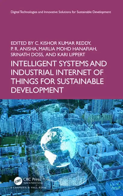 Intelligent Systems and Industrial Internet of Things for Sustainable Development by C. Kishor Kumar Reddy