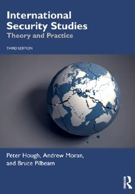 International Security Studies: Theory and Practice by Peter Hough