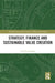 Strategy, Finance and Sustainable Value Creation by Claudio Scardovi