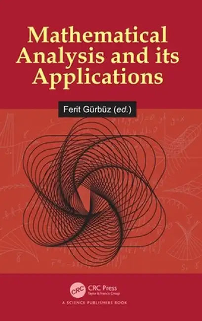 Mathematical Analysis and Its Applications by Ferit Gürbüz