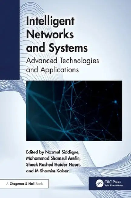 Intelligent Networks and Systems: Advanced Technologies and Applications by Nazmul Siddique