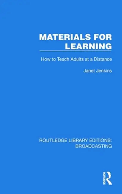 Materials for Learning: How to Teach Adults at a Distance by Janet Jenkins