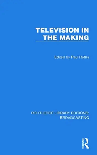 Television in the Making by Paul Rotha