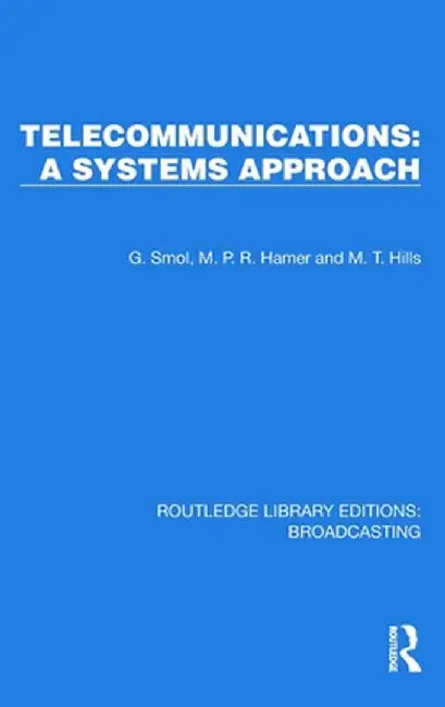 Telecommunications: A Systems Approach by G. Smol
