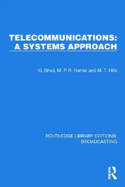 Telecommunications: A Systems Approach by G. Smol