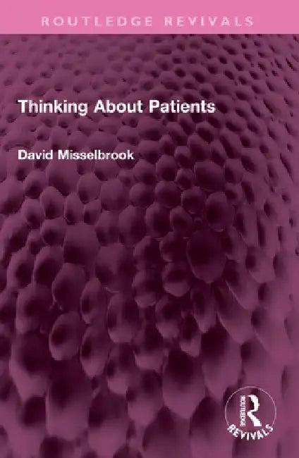 Thinking about Patients by Misselbrook David