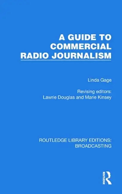 A Guide to Commercial Radio Journalism by Linda Gage