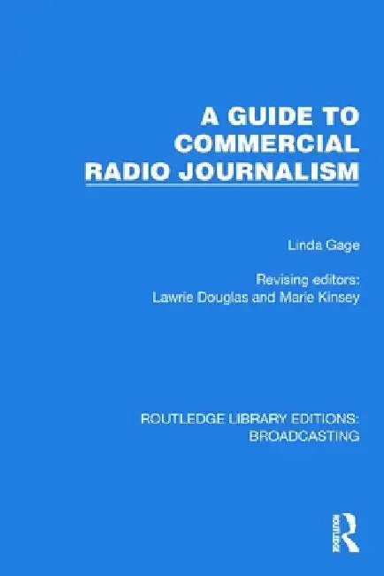 A Guide to Commercial Radio Journalism by Linda Gage