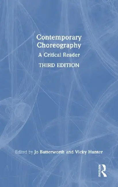 Contemporary Choreography: A Critical Reader by Jo Butterworth