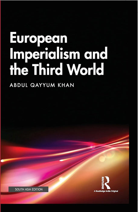 European Imperialism and the Third World  by Abdul Qayyum Khan