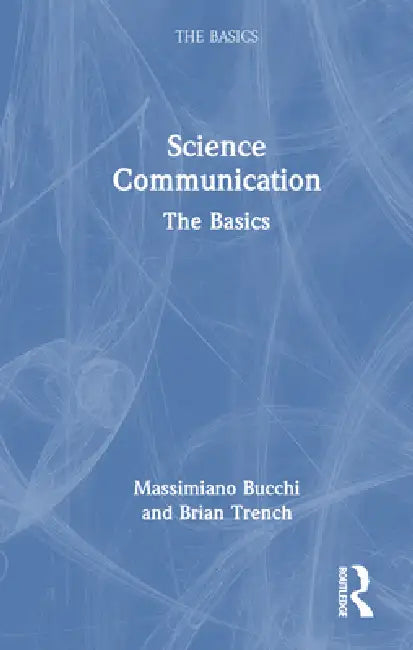 Science Communication: The Basics by Massimiano Bucchi
