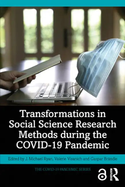 Transformations in Social Science Research Methods During the Covid-19 Pandemic by J. Michael Ryan
