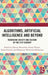 Algorithms, Artificial Intelligence and Beyond: Theorising Society and Culture of the 21st Century by Dariusz Brzezinski