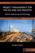 Project Management for the Oil and Gas Industry by Adedeji Bodunde Badiru
