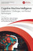 Cognitive Machine Intelligence: Applications, Challenges, and Related Technologies by Inam Ullah Khan