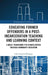 Educating Former Offenders in a Post-Incarceration Teaching and Learning Context: A Novel Framework for Rehabilitation Through Community Education by Colin Francis O'Connor