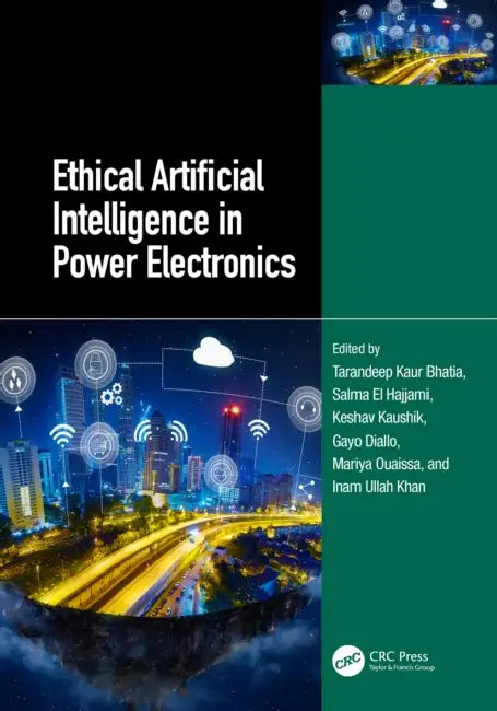 Ethical Artificial Intelligence in Power Electronics by Tarandeep Kaur Bhatia
