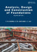 Analysis, Design and Construction of Foundations by Yung Ming Cheng