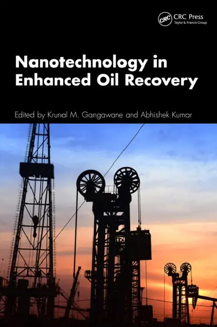 Nanotechnology in Enhanced Oil Recovery by Krunal M. Gangawane