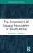 The Economics of Estuary Restoration in South Africa by Crookes Douglas J.