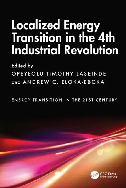 Localized Energy Transition in the 4th Industrial Revolution by Opeyeolu Timothy Laseinde