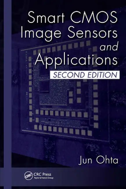 Smart CMOS Image Sensors and Applications by Jun Ohta