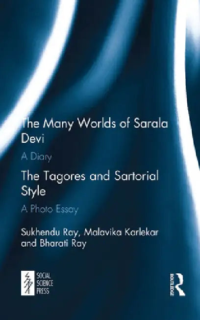 The Many Worlds of Sarala Devi: A Diary & the Tagores and Sartorial Style: A Photo Essay by Sukhendu Ray