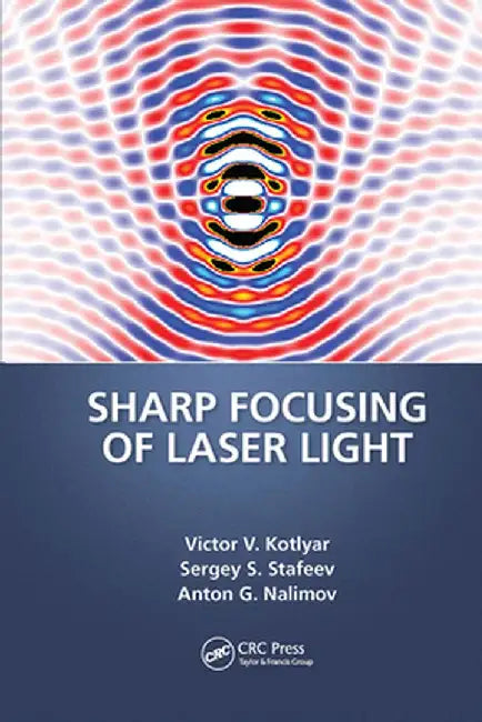 Sharp Focusing of Laser Light by Victor V. Kotlyar