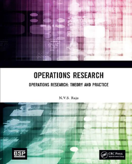Operations Research: Operations Research: Theory and Practice by N. V. S. Raju
