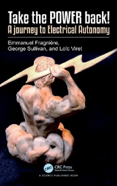 Take the POWER back!: A journey to Electrical Autonomy by Emmanuel Fragnière