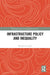 Infrastructure Policy and Inequality by Michael A. Cohen