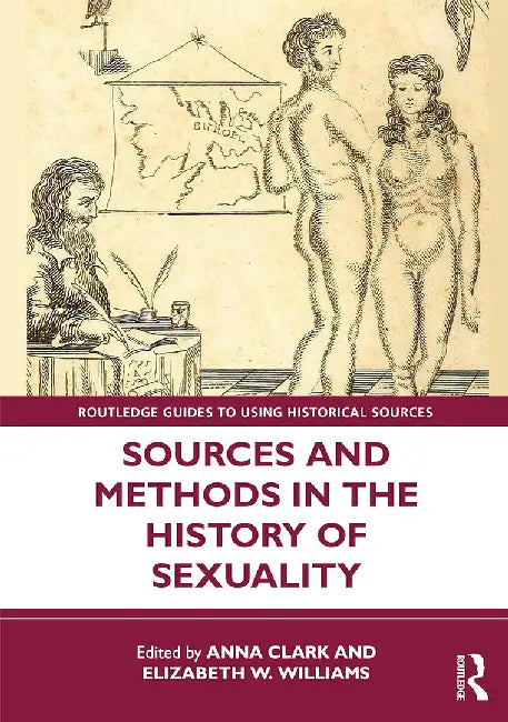 Sources and Methods in the History of Sexuality by Clark, Anna