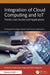 Integration of Cloud Computing and IoT by Prabh Deep Singh