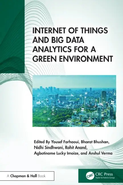 Internet of Things and Big Data Analytics for a Green Environment by Yousef Farhaoui