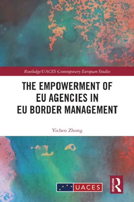 The Empowerment of EU Agencies in EU Border Management by Yichen Zhong